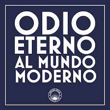 Núcleo Social Buenos Aires | Odio eterno al mundo moderno es la síntesis  del hastío que sentimos hacia una sociedad en decadencia moral y  espiritual. En una era en… | Instagram